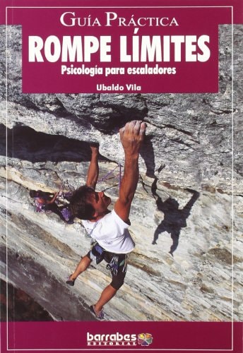 Rompe Limites. Psicologia para Escaladores