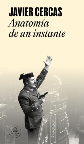 Anatomia de un Instante: 23-F, el Libro Definitivo