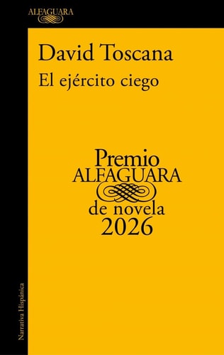 El Ejército Ciego (Premio Alfaguara de Novela 2026: Premio Alfaguara 2026