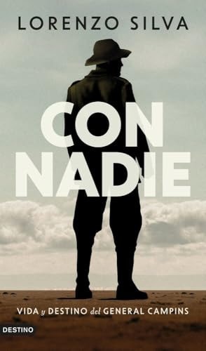 Con Nadie: Vida y Destino del General Campins