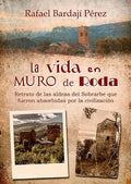 La Vida en Muro de Roda: Retrato de las Aldeas del Sobrarbe que Fueron Absorbidas por la Civilización