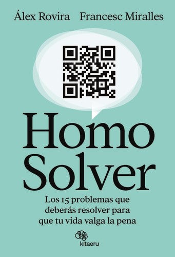 Homo Solver: Los 15 Problemas que Deberás Resolver para que Tu Vida Valga la Pena