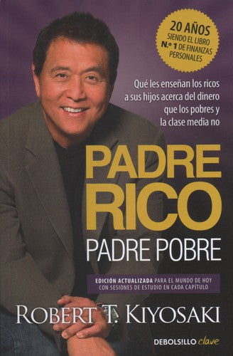 Padre Rico Padre Pobre Edicion Actualizada: Qué les Enseñan los Ricos a sus Hijos Acerca del Dinero, ¡Que los Pobres y la Cl