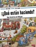 Que Estan Haciendo?/Una Historia en Dibujos