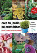 Crea Tu Jardín de Aromáticas /Aprende a Elegirlas,