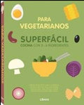 Para Vegetarianos Superfacil Grande: 3 a 6 Ingredientes