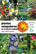 Plantas Compañeras en el Huerto Ecologico: Guía de Cultivos Asociados