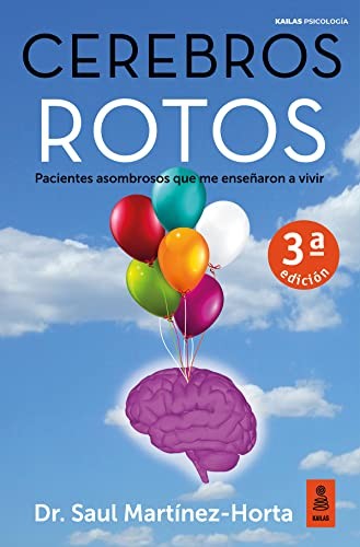 Cerebros Rotos: Pacientes Asombrosos que me Enseñaron a Vivir
