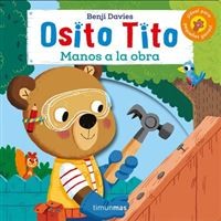 Osito Tito. A¡Manos a la Obra!