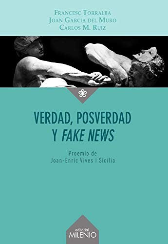 Verdad, Posverdad y Fake News