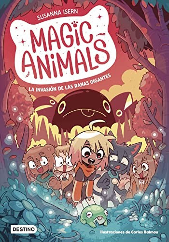 Magic Animals 2. La Invasión de las Ranas Gigantes