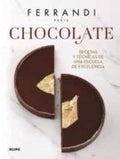 Chocolate Ferrandi /Recetas y Técnicas de una Escu