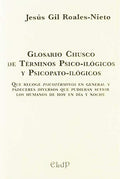 Glosario Chusco de Términos Psico-Ilógicos y Psicopato-Ilógicos