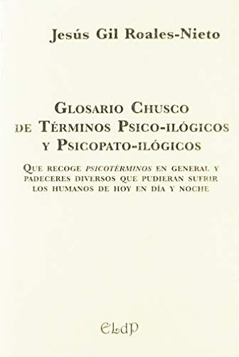 Glosario Chusco de Términos Psico-Ilógicos y Psicopato-Ilógicos