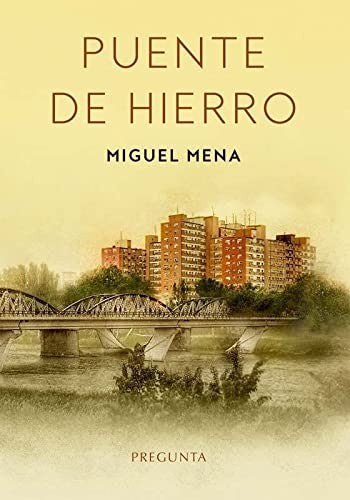 Puente de Hierro. (Pre-Venta. Próxima Publicación 1 Junio)