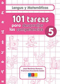 101 Tareas para Desarrollar Competencias 5 Lengua y Matematicas