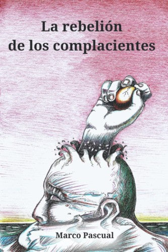 La Rebelión de los Complacientes