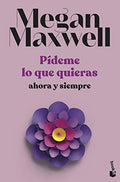 Pideme lo que Quieras, Ahora y Siempre: Serie Pídeme lo que Quieras 2