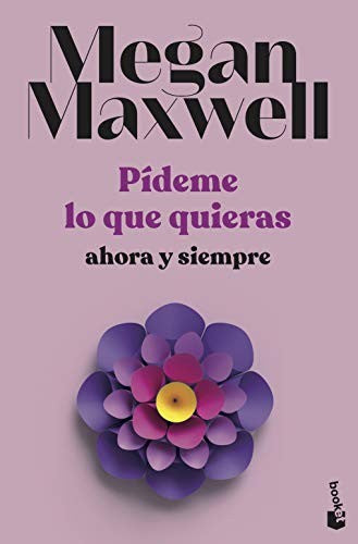 Pideme lo que Quieras, Ahora y Siempre: Serie Pídeme lo que Quieras 2