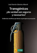 Transgenicos ¿De Verdad Son Seguros y Necesarios?