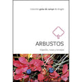 Arbustos: Especies, Rutas y Consejos