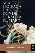 Hasta Donde Termina el Mar (P.F.Lara Novela 2021)
