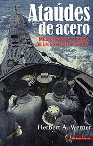 Ataudes de Acero /Memorias de Guerra de un Capitan