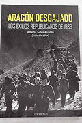 Aragón Desgajado. Los Exilios Republicanos de 1939