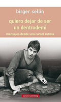 Quiero Dejar de Ser un Dentrodemi: Mensajes Desde una Cárcel Autista