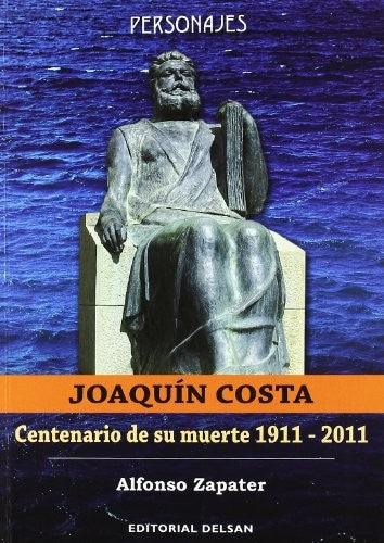 Joaquin Costa. Centenario de su Muerte 1911-2011