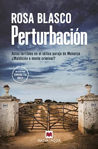 Perturbación: Actos Terribles en el Idílico Paraje de Menorca. ¿Maldición o Mente Criminal?
