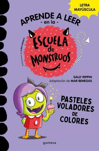 Aprender a Leer en la Escuela de Monstruos 5 - Pasteles Voladores de Colores: En Letra Mayúscula para Aprender a Leer (Libros para Niños a Partir de 5 Años)