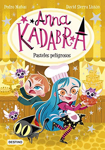 Anna Kadabra 6. Pasteles Peligrosos
